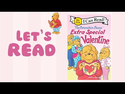 The Berenstain Bears' Extra Special Valentine | Read Aloud for