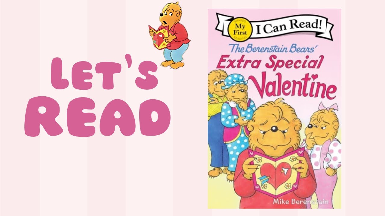 The Berenstain Bears' Extra Special Valentine | Read Aloud for