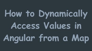 How to Dynamically Access Values in Angular from a Map