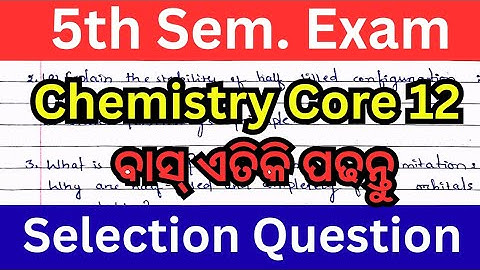 Chemistry Core 12 Selection questions // 5th Semester exam // Core 12 important question