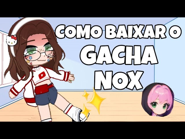 como abaixar gacha nox