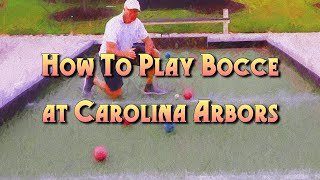 Episode 34 - How To Play Bocce at Carolina Arbors