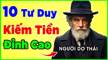 10 Tư Duy Kiếm Tiền Đỉnh Cao của Người Do Thái giúp bạn GIÀU CÓ