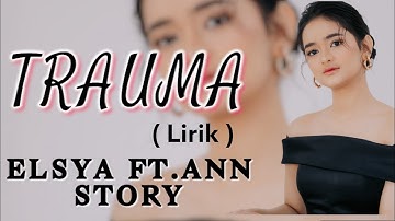 TRAUMA - ELSYA FT.ANN STORY #laguviral #fypyoutube #trauma #laguhits