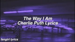 The Way I Am Charlie Puth Lyrics