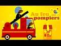 Au feu les pompiers  petites comptines pour bb avec paroles en franais