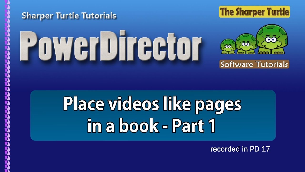 powerdirector 17 essential PowerDirector - Place videos like pages in a book - part 1