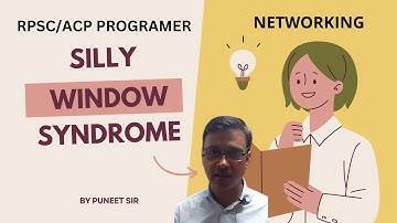 NETWORKING - SILLY WINDOW SYNDROME|| RPSC/ACP PROGRAMMER||BY PUNEET SIR