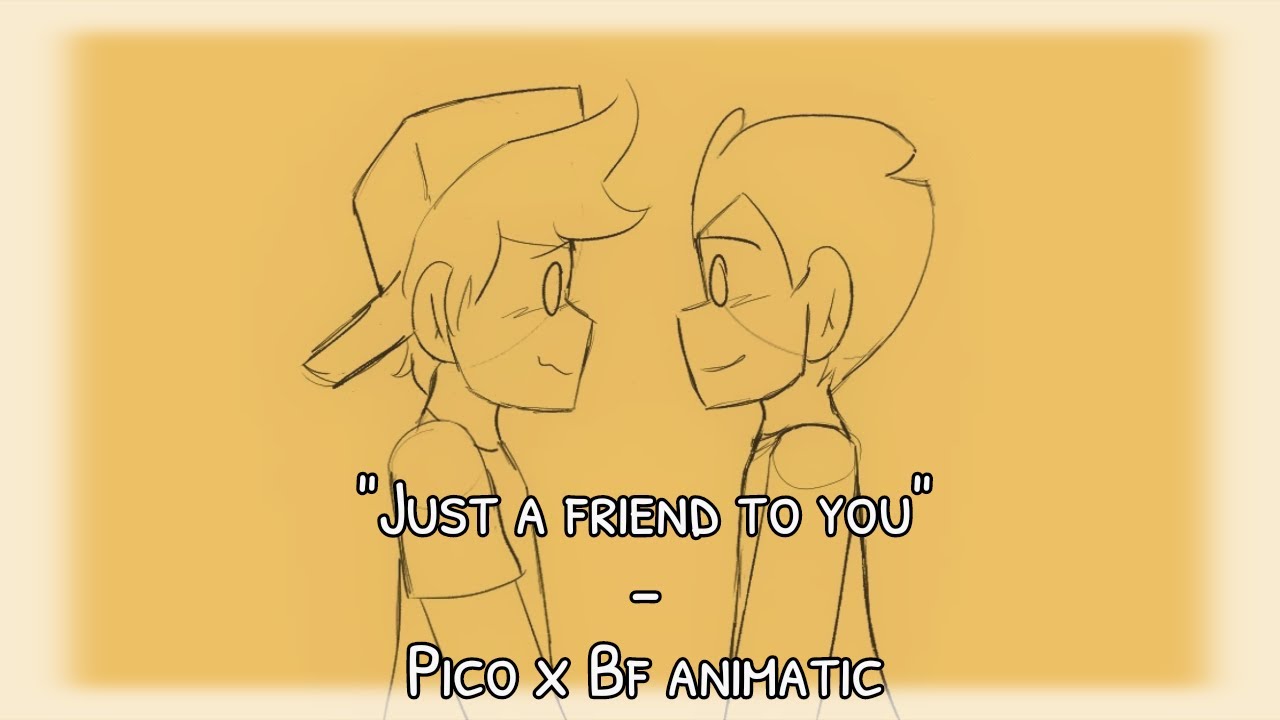 Just a friend to you - Pico x Bf animatic