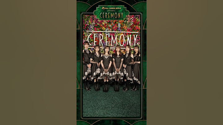Mrs. GREEN APPLE presents CEREMONY