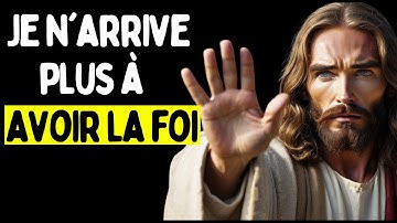Comment avoir une foi inébranlable ?