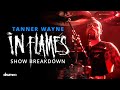 Tanner Wayne Breaks Down An In Flames Show