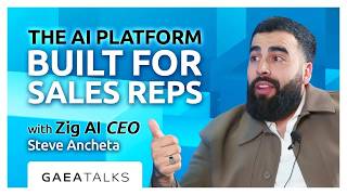 GAEA Talks Live from HumanX - The AI Platform Built for Sales Reps with Zig CEO Steve Ancheta