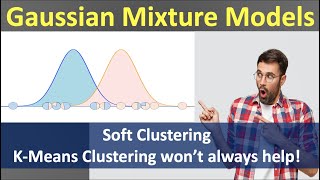 What are Gaussian Mixture Models? | Soft clustering | Unsupervised Machine Learning | Data Science