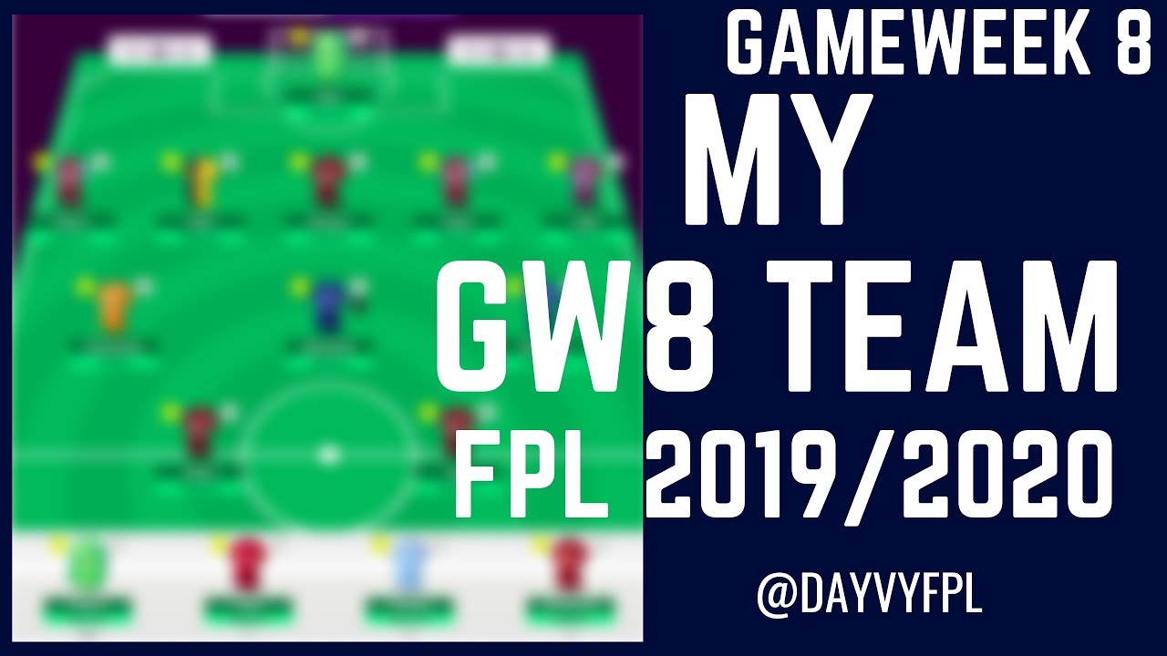 TOP 88K! MY FPL GAMEWEEK 8 TEAM! FANTASY PREMIER LEAGUE 2019/2020!