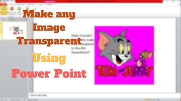 How to make any image transparent using Power Point