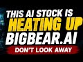 BIGBEAR AI : THIS WEEK COULD CHANGE EVERYTHING FOR BIGBEAR AI