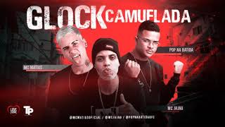 POP NA BATIDA, MC MATIAS E MC JAJAU - GLOCK CAMUFLADA - REMIX BREGA FUNK