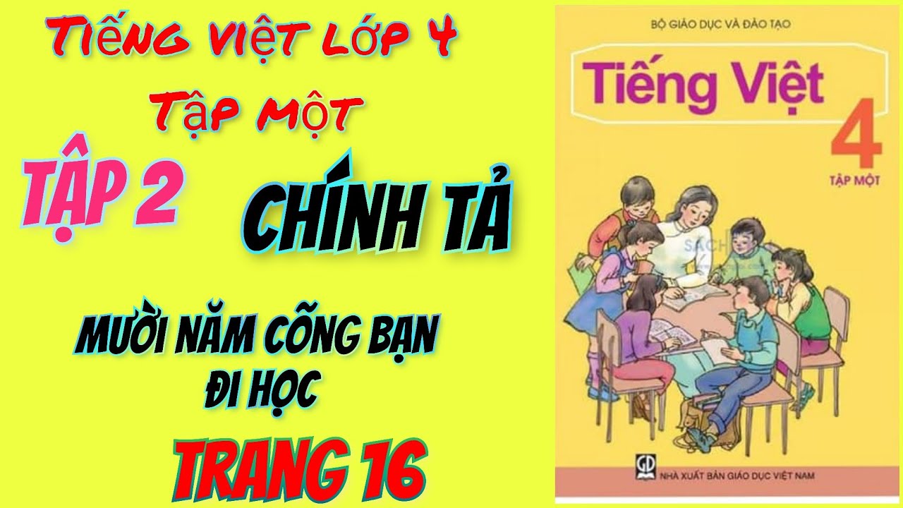 Tiếng việt lớp 4| Tập một| Trang 16| Tuần 2| Chính tả|... - youtube