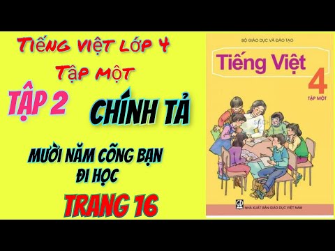 Video Tiếng việt lớp 4| Tập một| Trang 16| Tuần 2| Chính tả|... - youtube