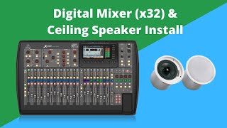 Digital Mixer (Behringer X32) \& Ceiling Speaker (Electro-Voice EVID C8.2LP 8-inch) Install