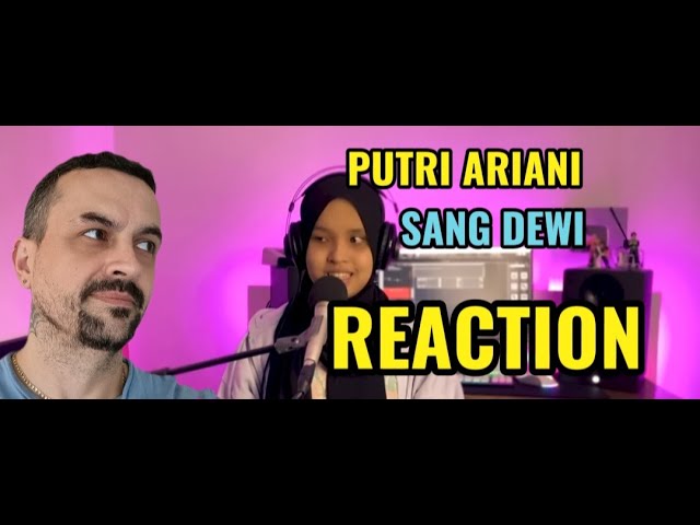 PUTRI ARIANI  - Sang Dewi REACTION class=
