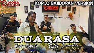 DUA RASA 'RAFLY SUNANDAR'(COVER)||KOPLO BAJIDORAN VERSION||DIORA MUSICALE||