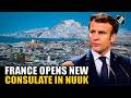France officially opens consulate in Nuuk, in show of Denmark support | Trump | Greenland