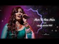 Hum To Aise Hain Shreya Ghoshal Sunidhi Chauhan Swanand Kirkire Pranab Biswas AVS Hum To Aise Hain Shreya Ghoshal Sunidhi Chauhan Swanand Kirkire Pranab Biswas AVS