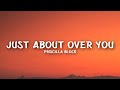 Priscilla Block - Just About Over You (Lyrics)