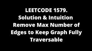 LeetCode Solutions 1579. Remove Max Number of Edges to Keep Graph Fully Traversable