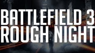 Battlefield 3: Recovering from a Rough Night