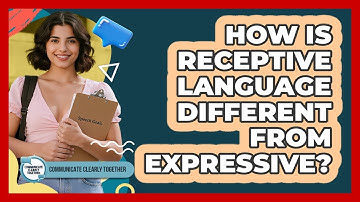 How Is Receptive Language Different From Expressive?