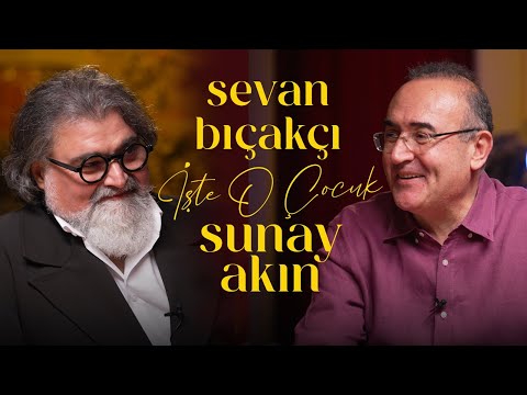 Sevan Bıçakçı | Sunay Akın ile İşte O Çocuk