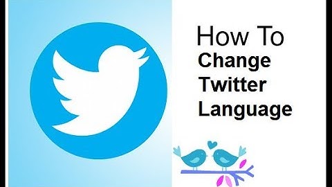 How To Change Twitter Language On Your Account PC Tutorial 2018
