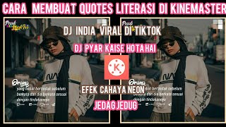cara membuat quotes literasi di kinemaster //dj india terbaru|dj pyar kaise ho ta hai