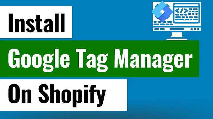 Streamline Tracking and Analytics: Install Google Tag Manager on Shopify!