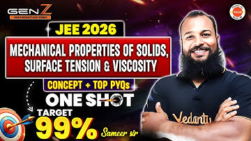 Mechanical Properties of Solids, Surface Tension & Viscosity | One Shot | JEE 2026 | Sameer Sir