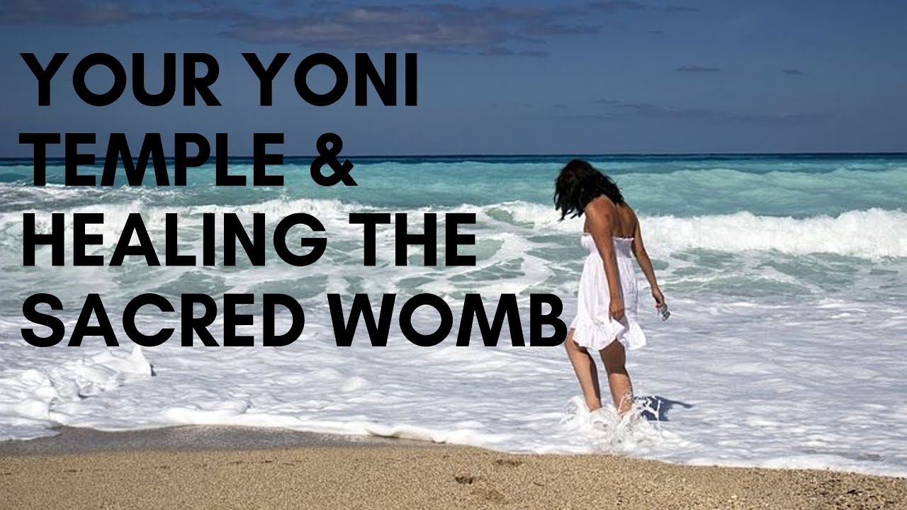 Healing the Sacred Womb: Yoni Temple - YouTube