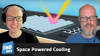 89: A Lot of Hot Air? Space Powered Cooling Panels