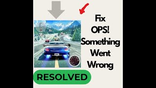 Fix Street Racing 3D "Oops Something Went Wrong" Problem in Android | Easy Solution! screenshot 1