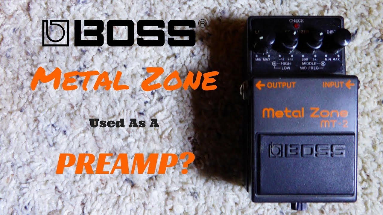 Boss Metal Zone Used As A Preamp? - YouTube
