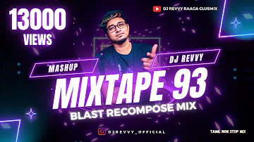 Mixtape 93 - Latest Hits Recompose Mix || Tamil Non Stop Mix || Dj Revvy