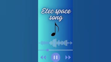 Etec space song