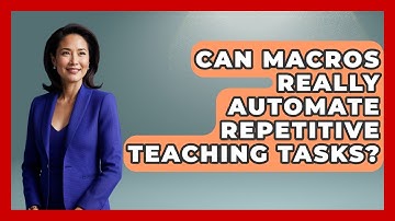 Can Macros Really Automate Repetitive Teaching Tasks? - Teacher Tech Toolbox