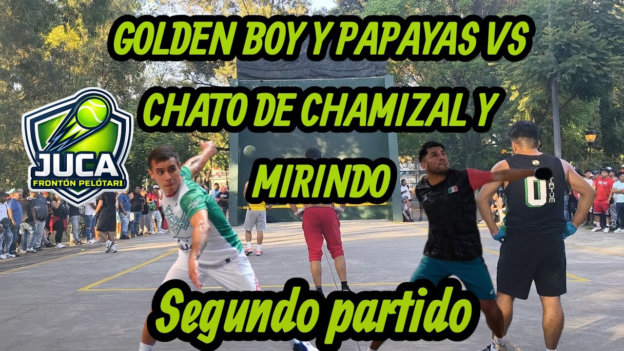 Golden boy y papayas vs chato chami y mirindo (SEGUNDO PARTIDO) fronton Culhuacán 