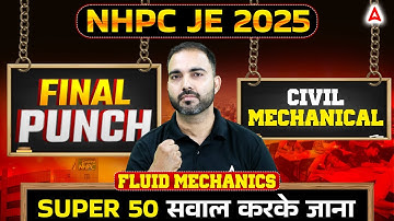 NHPC JE 2025 Final Punch | Fluid Mechanics Super 50 | Civil & Mechanical | Last Minute PYQ + Tricks