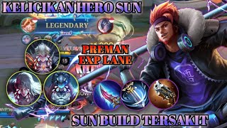 CARA LICIK MAIN SUN KETIKA KALAH IMBANG PICK HERO DENGAN LAWAN !! SUN EXP LANE BUILD TERSAKIT ~ MLBB