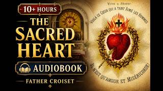 Devotion to the Sacred Heart of Jesus ❤️ | Complete Catholic Audiobook | Fr. John Croiset