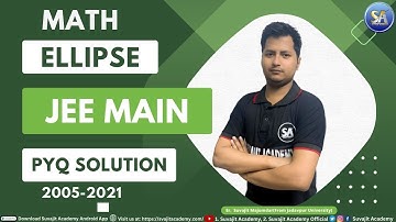 Math Ellipse JEE Main PYQ Solution | JEE 2005 - 2021 Previous Year Question Solution Suvajit Academy